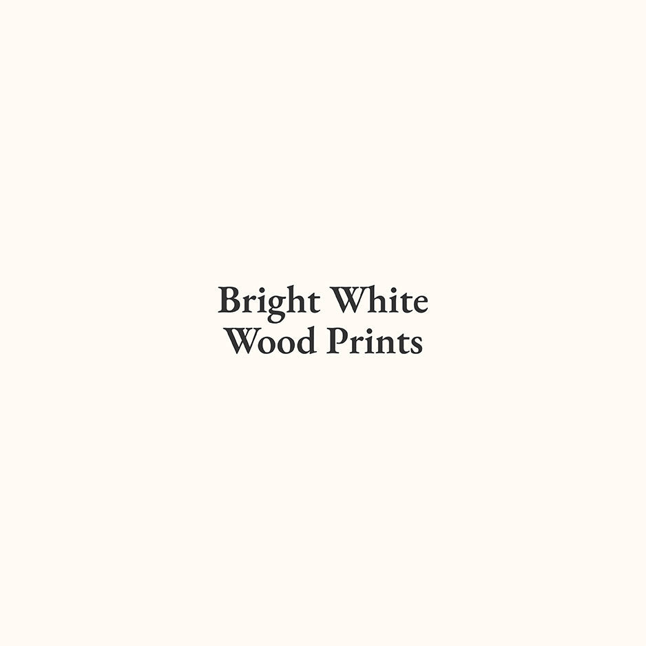 Bright White Wood Prints in a serif font for Bright White Photos on Wood collection.